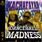 Kachafayah Sound «Dancehall Madness»