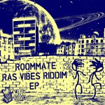 Roommate: Ras Vibes Riddim