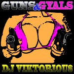 DJ Viktorious «Guns & Gyals»
