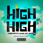 Chris Matic feat. Junior Reid & Yung Jr «High High»