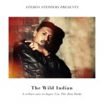 Stereo Steppers «The Wild Indian (A Tribute to Super Cat)»