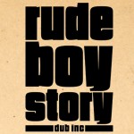 Documental «Rude Boy Story» de Dub Inc. 
