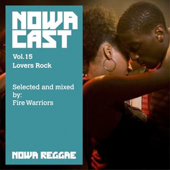 MIX ACTUAL #7- FIRE WARRIORS “Nowa Cloudcast vol 15 - Lovers Rock″cover