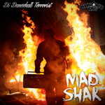 Mad Shak nos presenta su nuevo trabajo «Di Dancehall Terrorist»