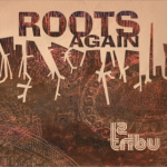 12 Tribu nos trae el Roots «Again»
