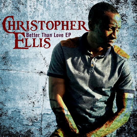 Chris Ellis, Better than Love
