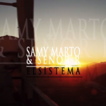 «El Sistema” es el nuevo clip de Samy Marto y Señor R Ruiseñor
