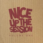 Ya disponible el recopilatorio «Nice Up The Session Volume 1» de Nice Up Records