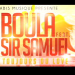 Sir Samuel presenta «Toujours du love» junto a Boula