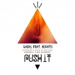 Push it es lo nuevo de Lasai y Novato