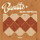 Algo especial es el nuevo LP de Bandits
