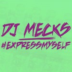 Dj Mecks presenta la tercera entrega de «Express Myself» acompañado por Pablo Dread