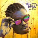 Ya disponible Ghetto Born el álbum más social de Jah Vinci