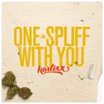 karlixx-one-spliff-with-you