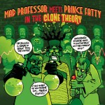Mad Professor Meets Prince Fatty in the Clone Theory