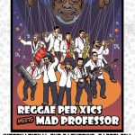 Reggae Per Xics meets Mad Professor, os recordamos una de las propuestas estrella de International Dub Gathering