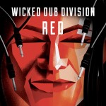 ‘Red’, el nuevo disco de Wicked Dub Division