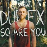Dub Fx presenta «So Are You» adelanto de su nuevo trabajo